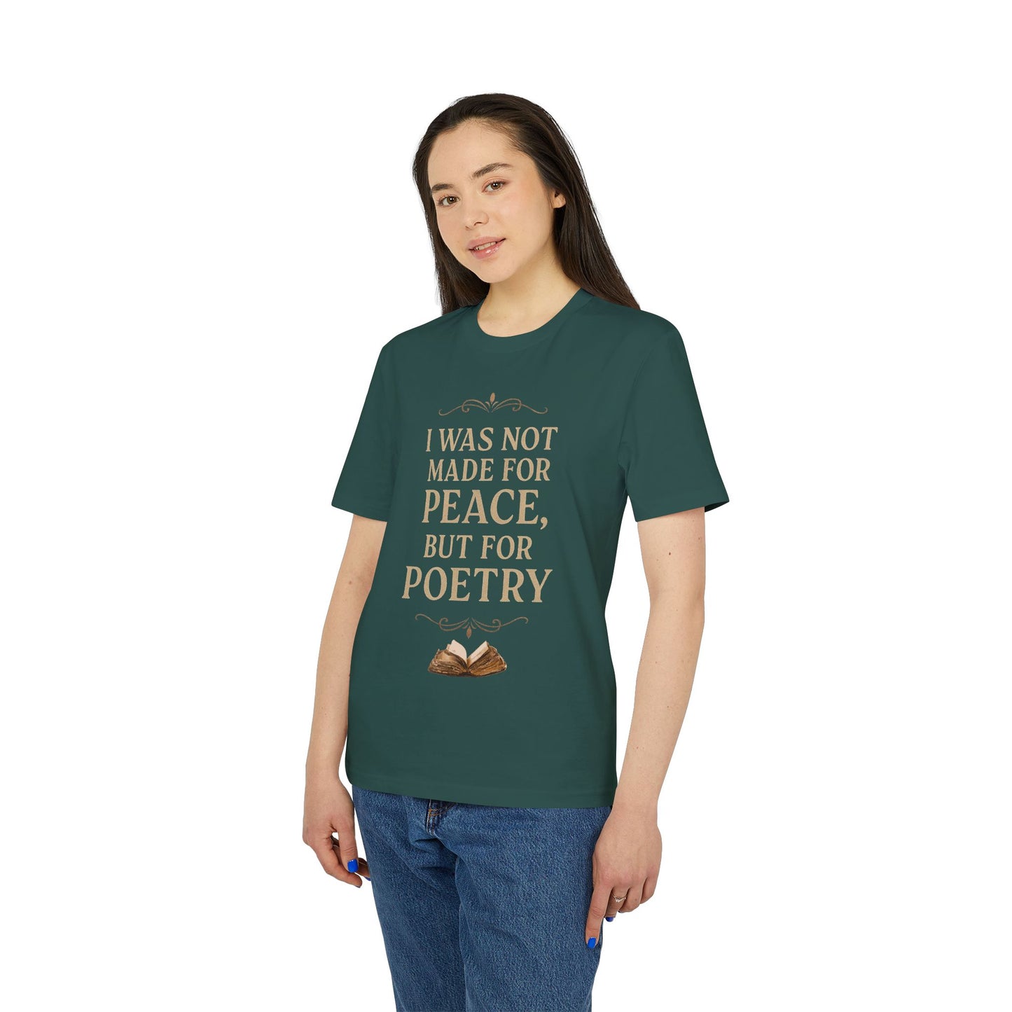 I Was Not Made for Peace but for Poetry – Vintage Literary Quote T-Shirt | Poetry-Inspired Unisex T-Shirt, Creative Apparel, Literary Gift, Inspirational Clothing, Casual Wear, Thoughtful Gift