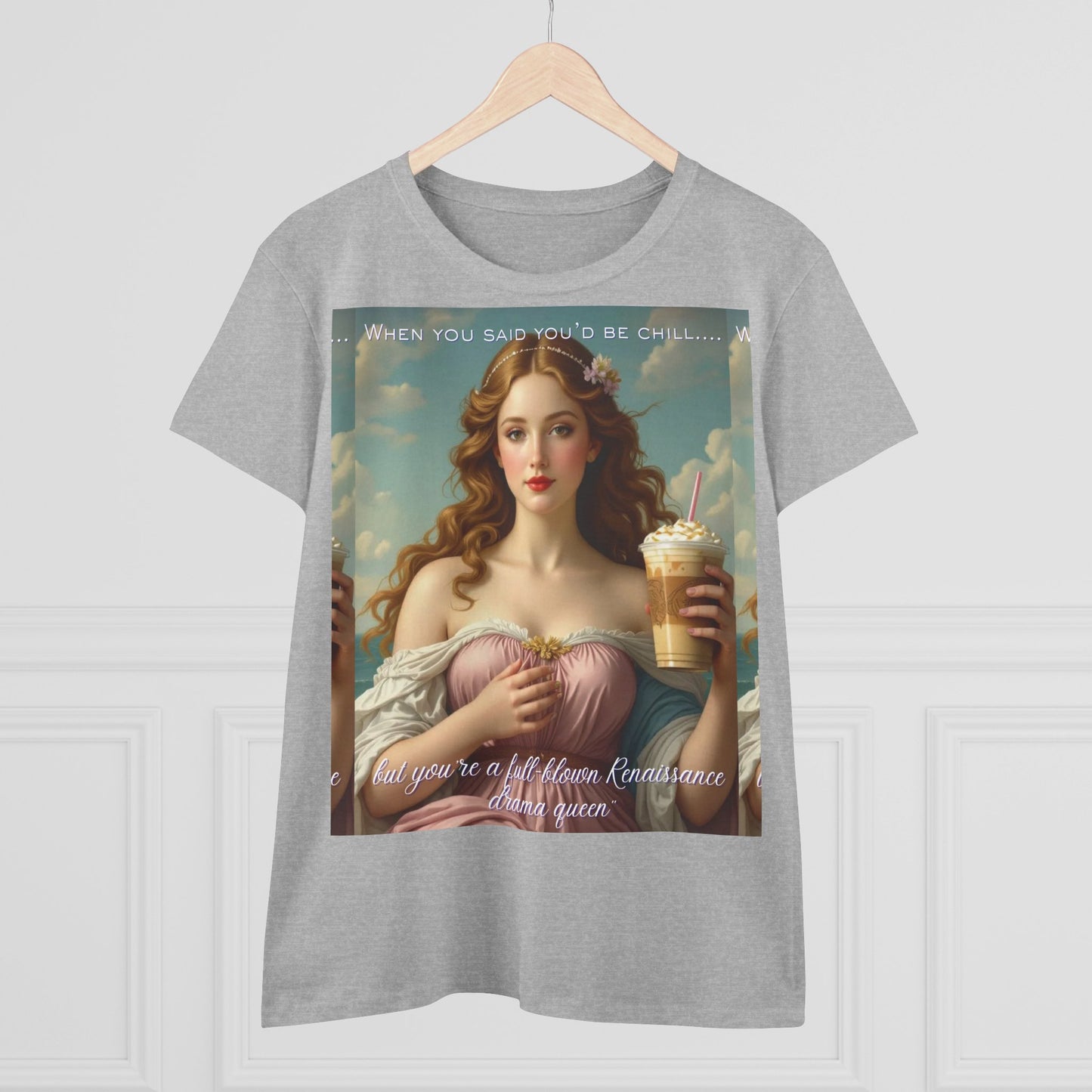 Full-Blown Renaissance Drama Queen” Meme Tee – Funny Classical Art Shirt for Drama Queens & Chill-Impaired Icons | gift for art lovers