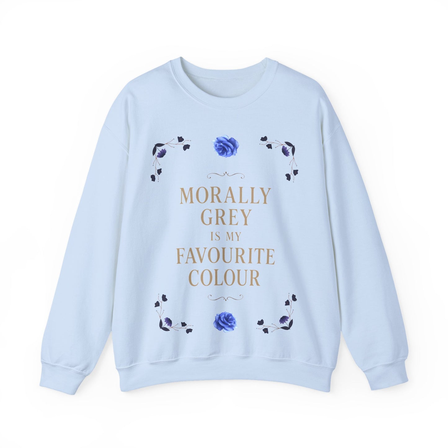 Morally Grey Is My Favourite Colour | Dark Academia Sweatshirt | Cozy Ethical Unisex Pullover