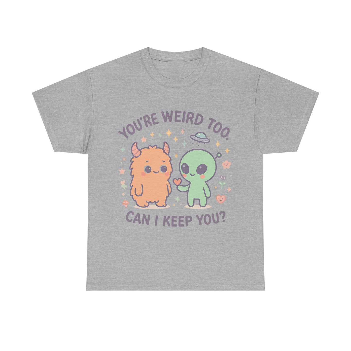 You're Weird Too T-Shirt, Cute Alien and Monster Tee, Fun Graphic Tee, Quirky Shirt, Cute Gift Idea