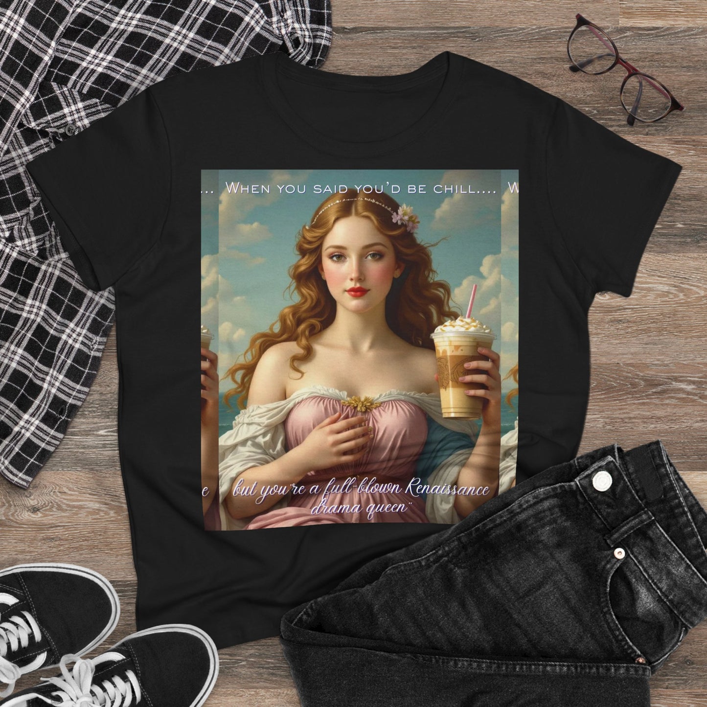 Full-Blown Renaissance Drama Queen” Meme Tee – Funny Classical Art Shirt for Drama Queens & Chill-Impaired Icons | gift for art lovers