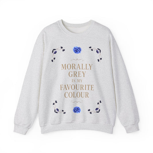 Morally Grey Is My Favourite Colour | Dark Academia Sweatshirt | Cozy Ethical Unisex Pullover