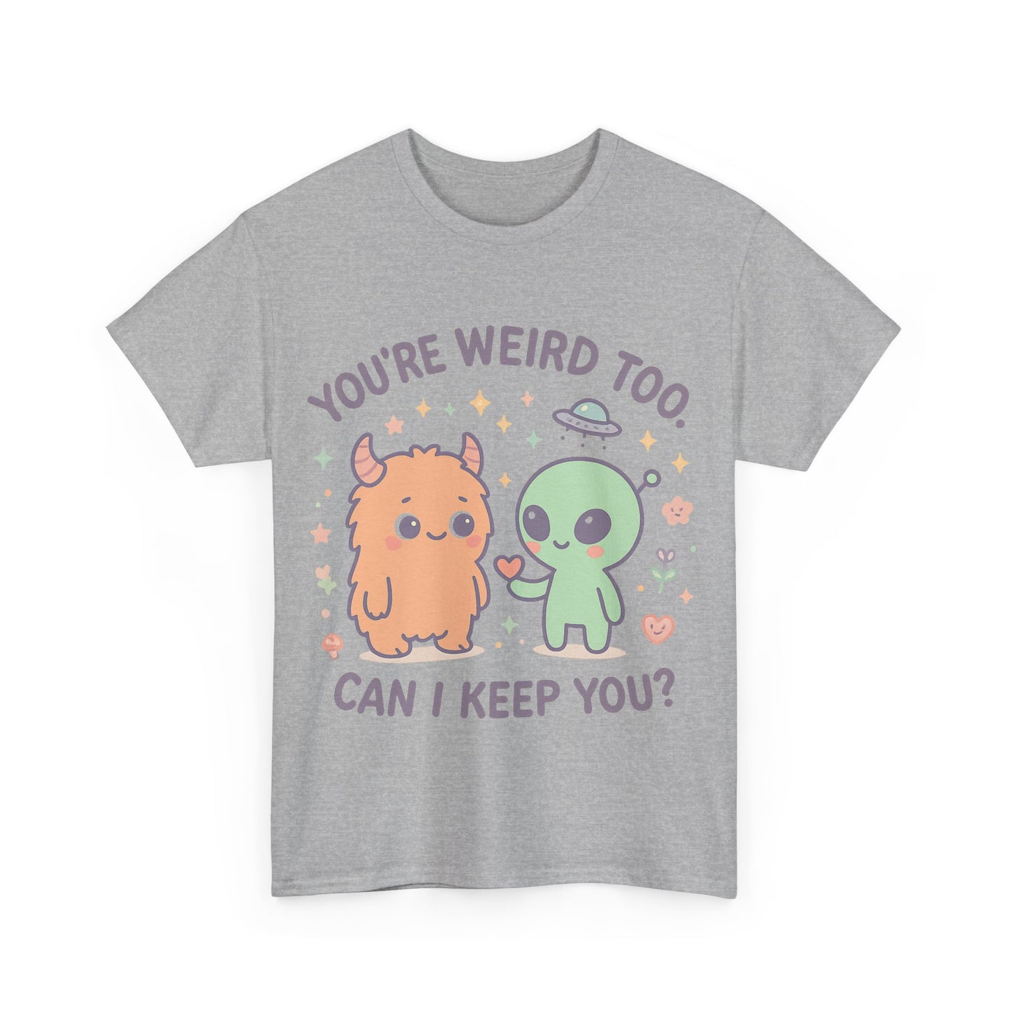You're Weird Too T-Shirt, Cute Alien and Monster Tee, Fun Graphic Tee, Quirky Shirt, Cute Gift Idea