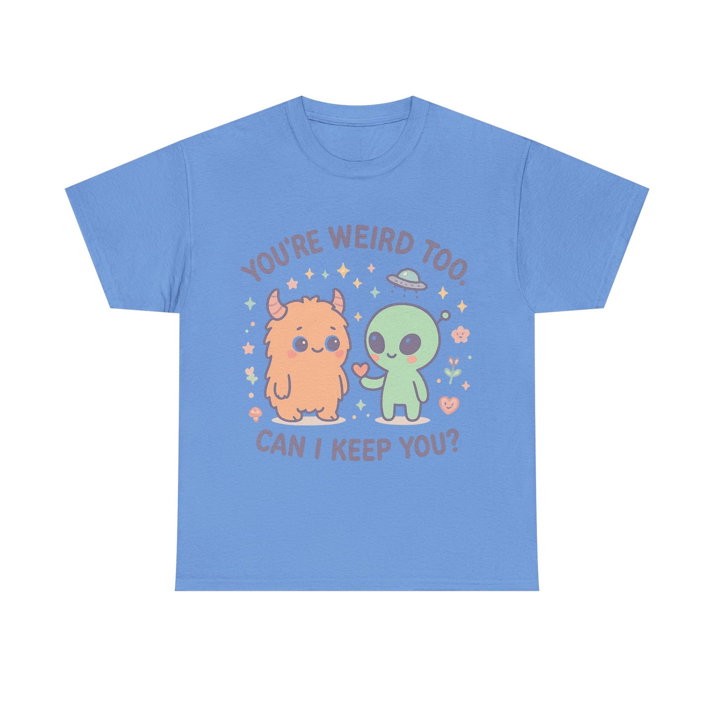 You're Weird Too T-Shirt, Cute Alien and Monster Tee, Fun Graphic Tee, Quirky Shirt, Cute Gift Idea