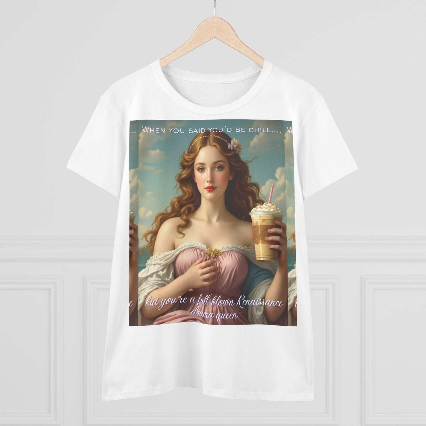 Full-Blown Renaissance Drama Queen” Meme Tee – Funny Classical Art Shirt for Drama Queens & Chill-Impaired Icons | gift for art lovers