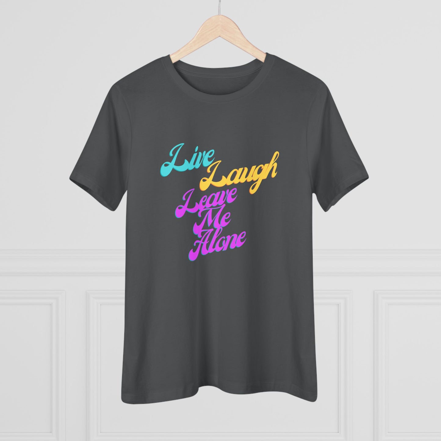 Live Laugh Leave Me Alone T-Shirt | Funny Sarcastic Retro Tee | Anti-Motivational Shirt | Pastel Aesthetic Graphic Tee | Introvert Gift