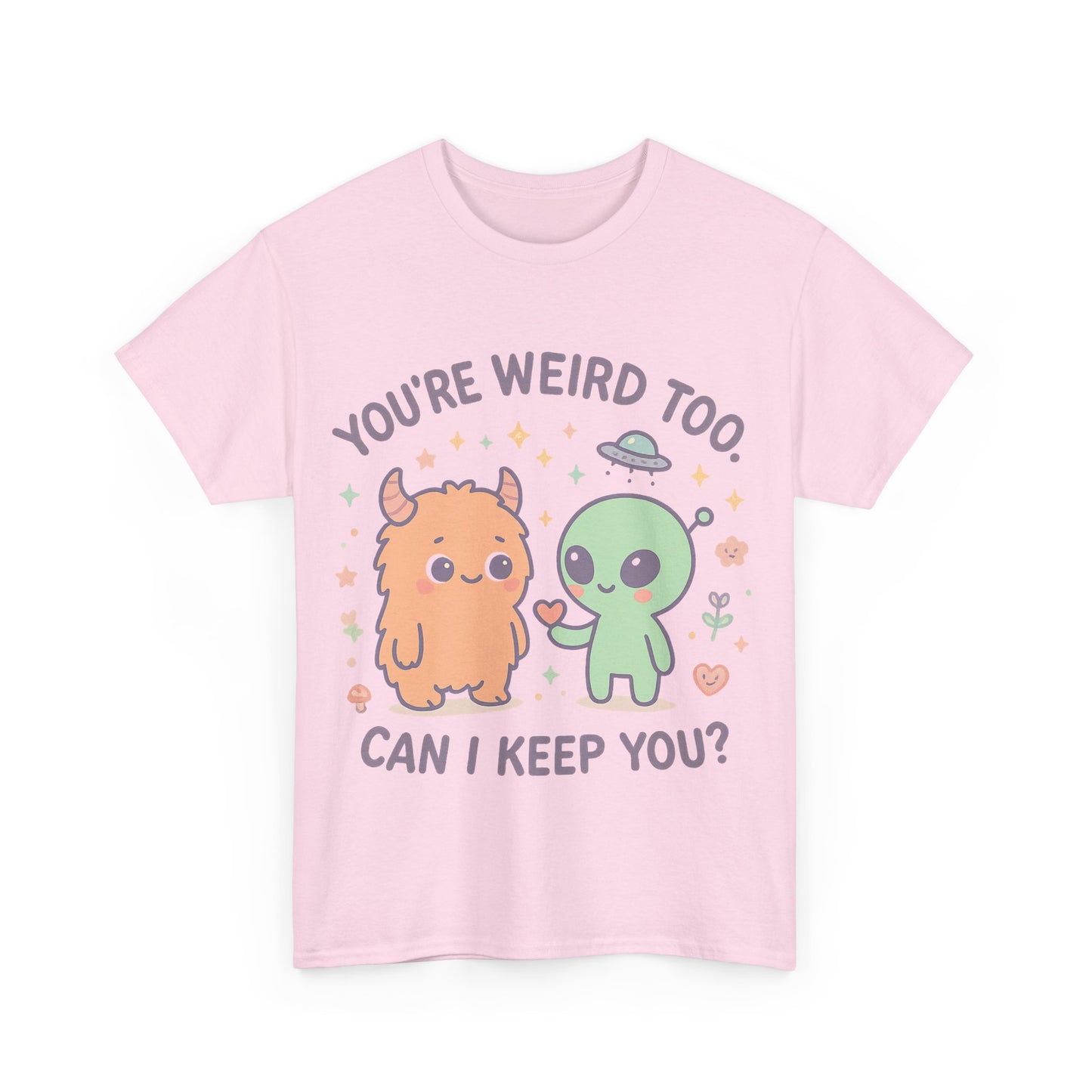 You're Weird Too T-Shirt, Cute Alien and Monster Tee, Fun Graphic Tee, Quirky Shirt, Cute Gift Idea