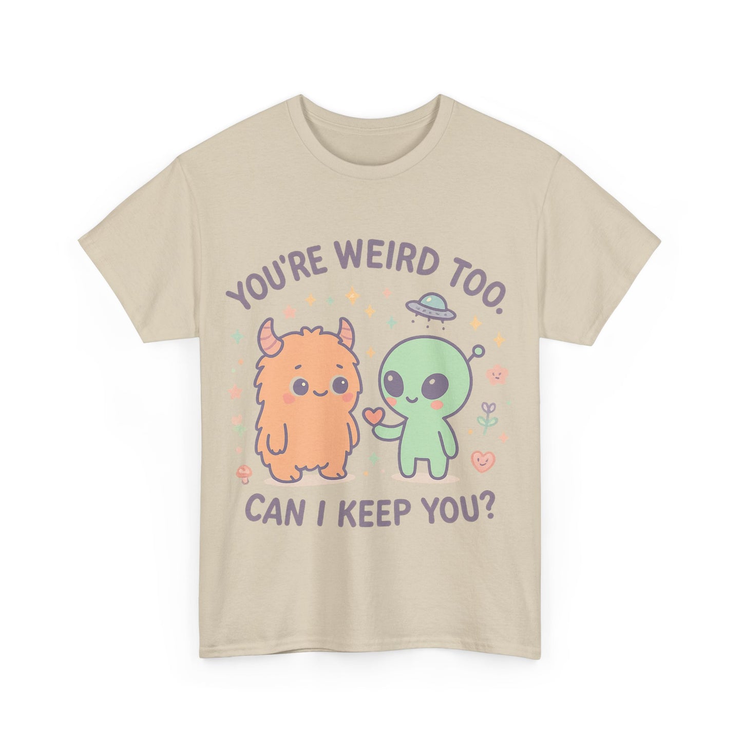 You're Weird Too T-Shirt, Cute Alien and Monster Tee, Fun Graphic Tee, Quirky Shirt, Cute Gift Idea