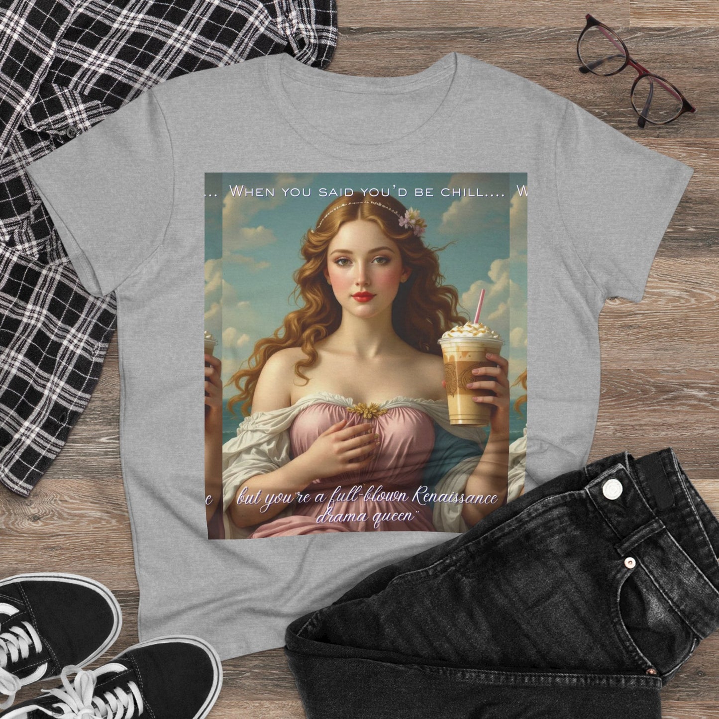 Full-Blown Renaissance Drama Queen” Meme Tee – Funny Classical Art Shirt for Drama Queens & Chill-Impaired Icons | gift for art lovers