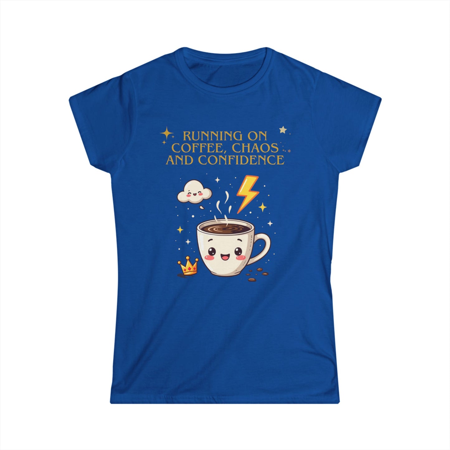 Women's Softstyle Tee - Running on Coffee, Chaos & Confidence - Funny Empowerment Tee, Bold Statement Shirt for Multitaskers, Go-Getters,