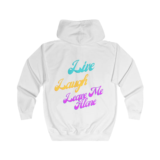 Live Laugh Leave Me Alone Hoodie, Casual Wear, Unisex Sweatshirt, Gift for Friends, Everyday Comfort, Relaxation Apparel