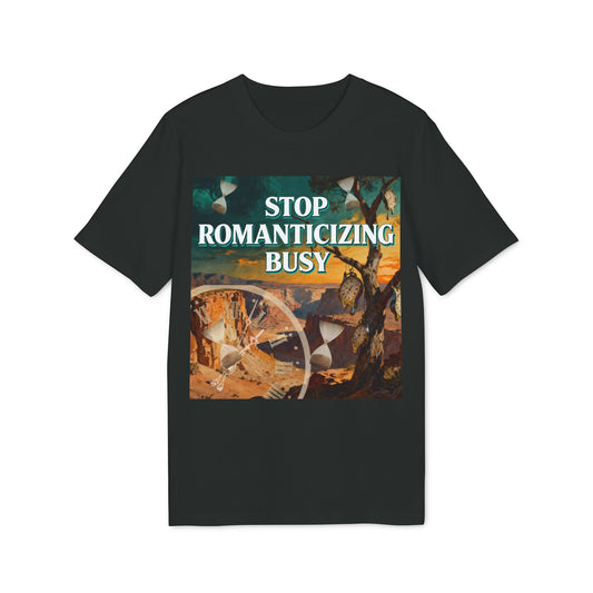 Stop Romanticizing Busy T-Shirt | Surrealist Dalí-Inspired Melting Clock Graphic Tee