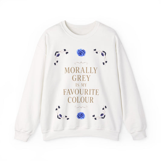 Morally Grey Is My Favourite Colour | Dark Academia Sweatshirt | Cozy Ethical Unisex Pullover