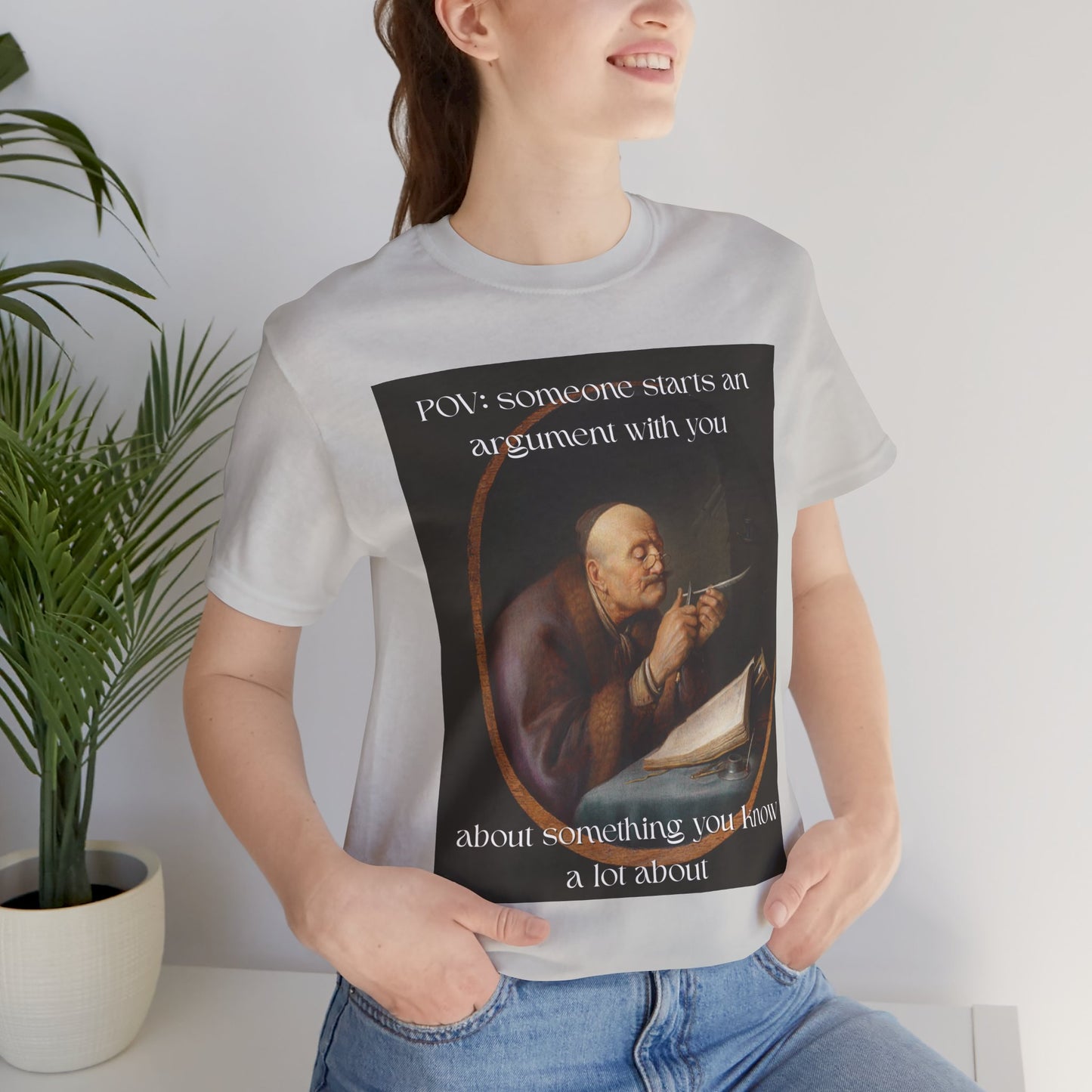 POV: Argument Expert Meme Tee – Classical Art Funny T-Shirt for Know-It-Alls, Scholars & Sass Masters