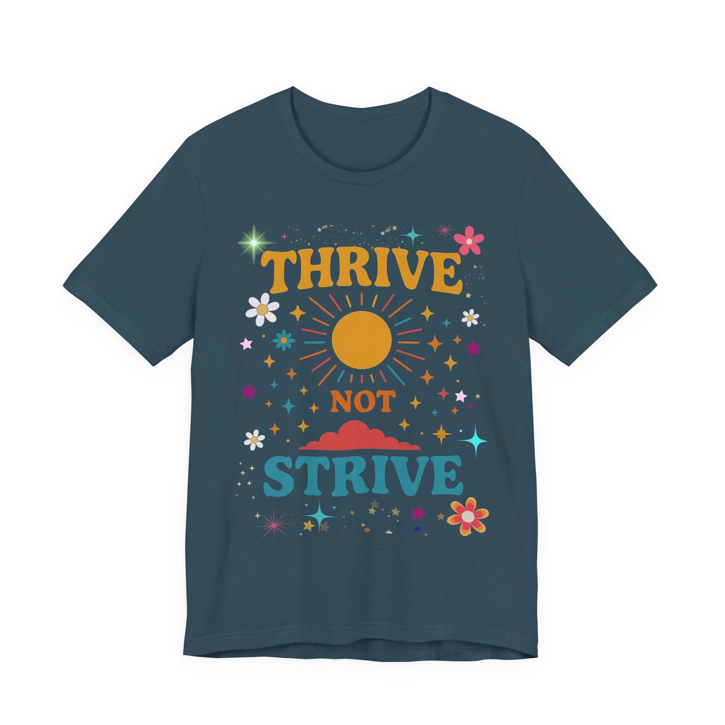 Sunny Inspirational Tee, Thrive Not Strive Shirt, Motivational Graphic T-Shirt, Positive Vibe Unisex Tee, Casual Everyday Wear