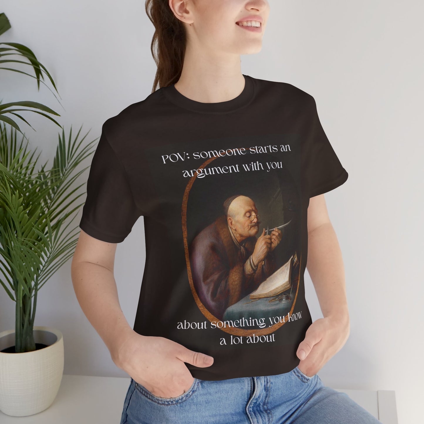 POV: Argument Expert Meme Tee – Classical Art Funny T-Shirt for Know-It-Alls, Scholars & Sass Masters