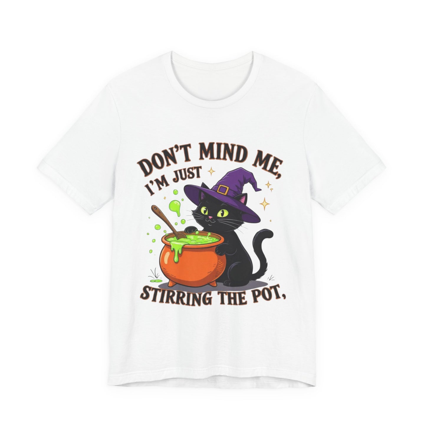 Don't Mind Me, I'm Just Stirring the Pot | Black Cat Witch Cauldron Halloween T-Shirt