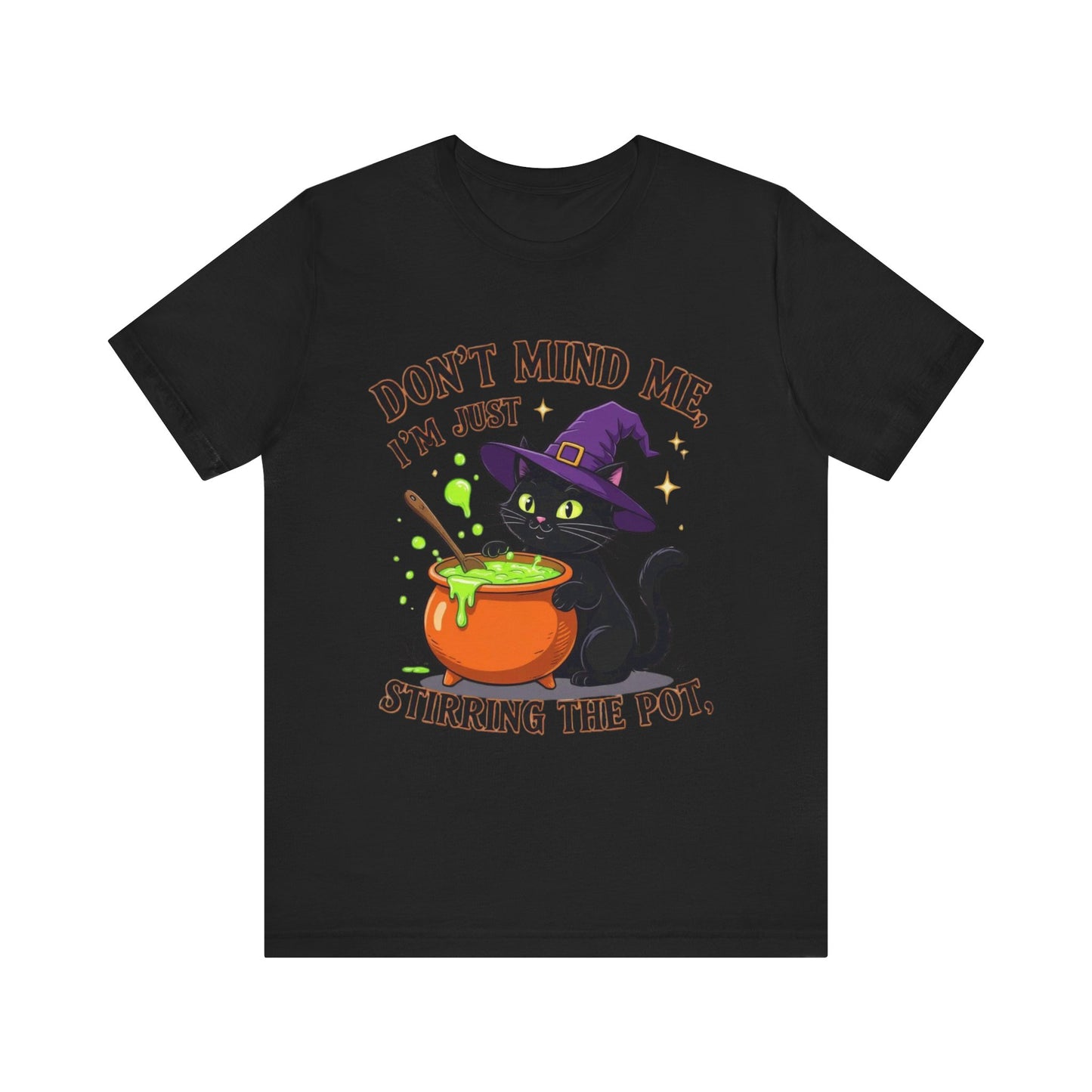 Don't Mind Me, I'm Just Stirring the Pot | Black Cat Witch Cauldron Halloween T-Shirt