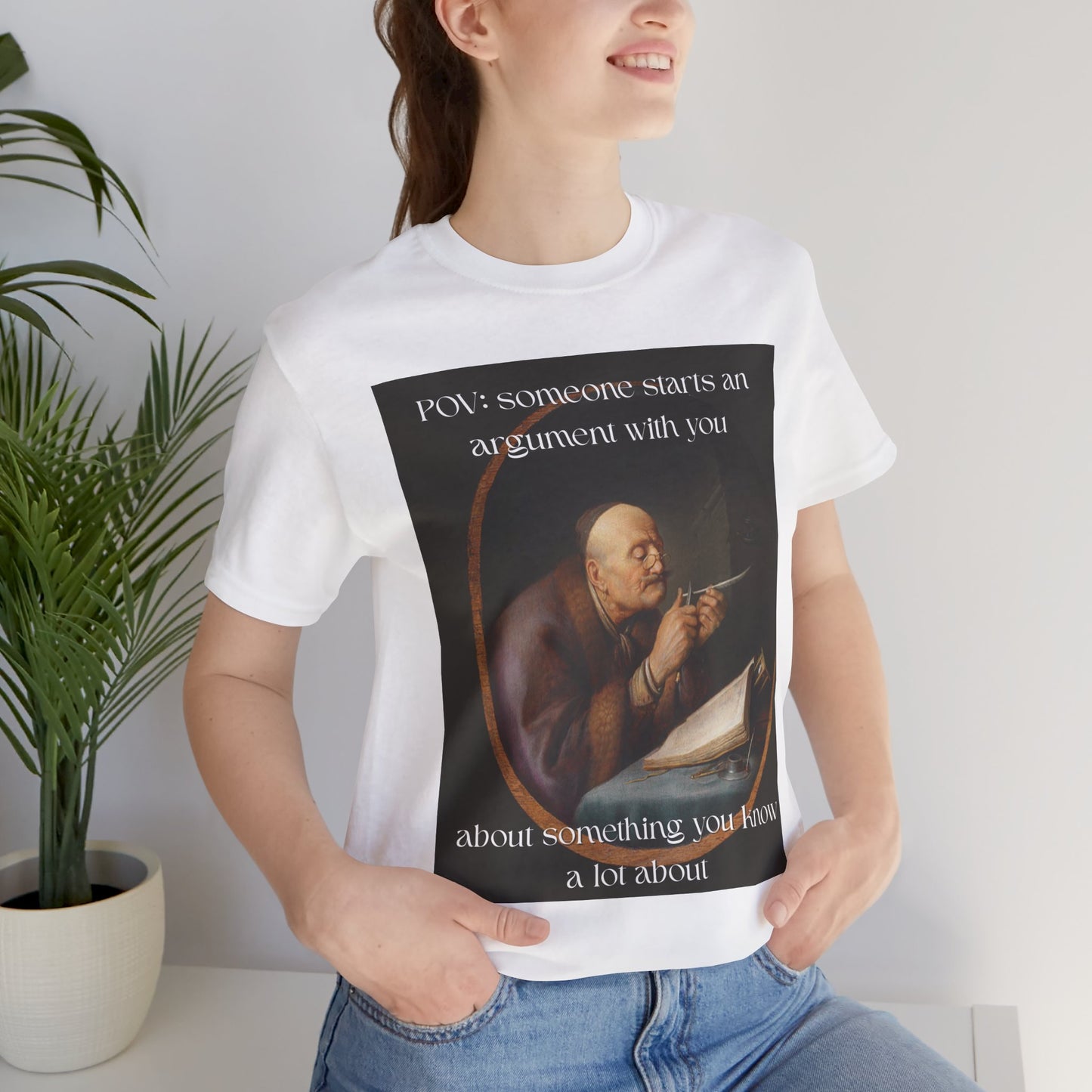 POV: Argument Expert Meme Tee – Classical Art Funny T-Shirt for Know-It-Alls, Scholars & Sass Masters
