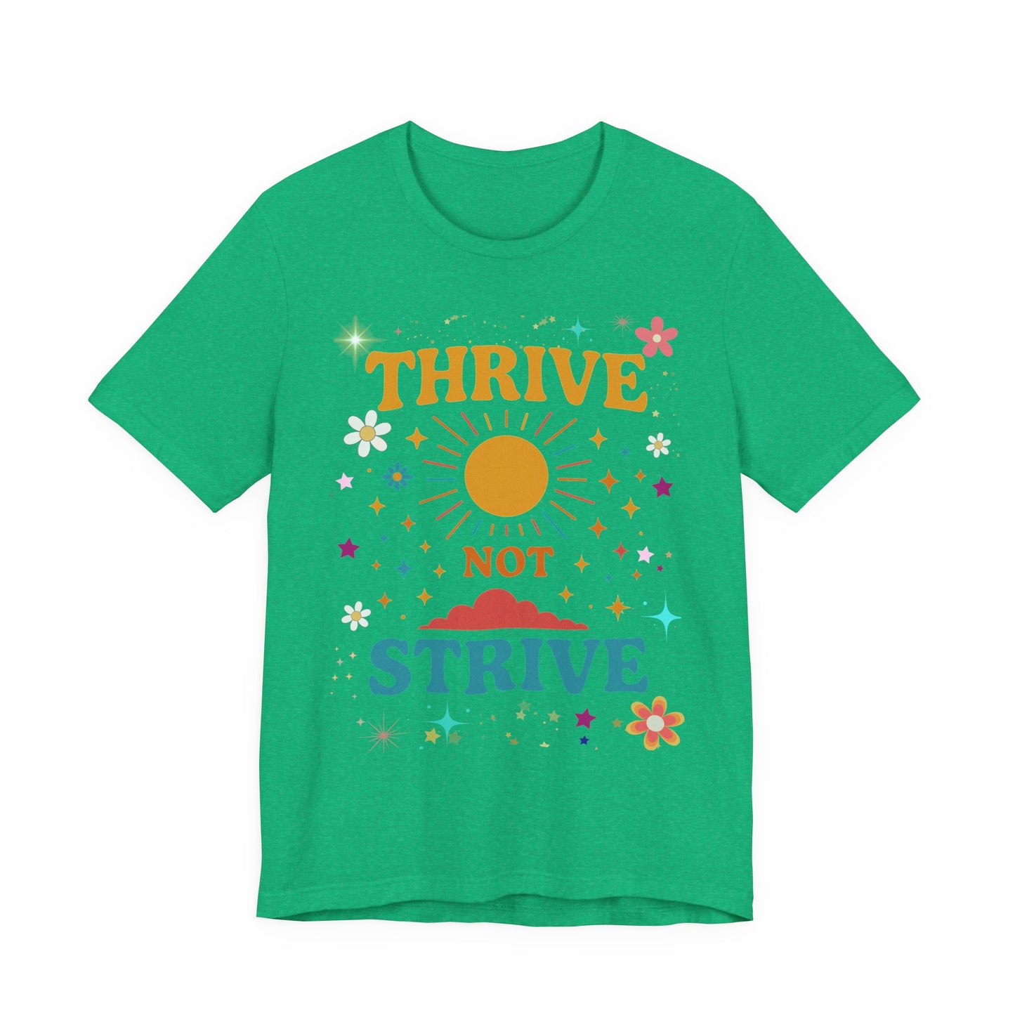 Sunny Inspirational Tee, Thrive Not Strive Shirt, Motivational Graphic T-Shirt, Positive Vibe Unisex Tee, Casual Everyday Wear