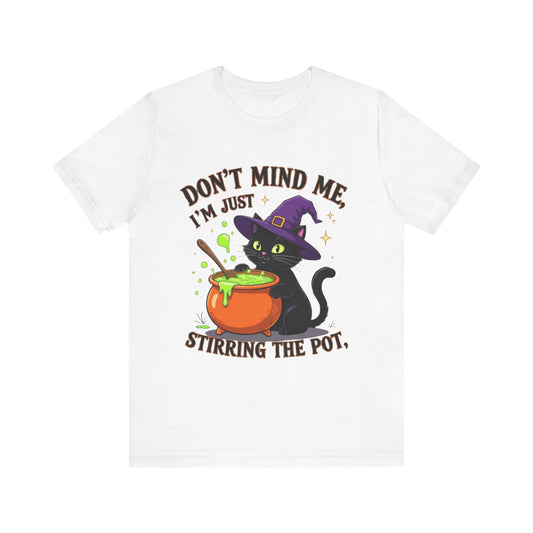 Don't Mind Me, I'm Just Stirring the Pot | Black Cat Witch Cauldron Halloween T-Shirt