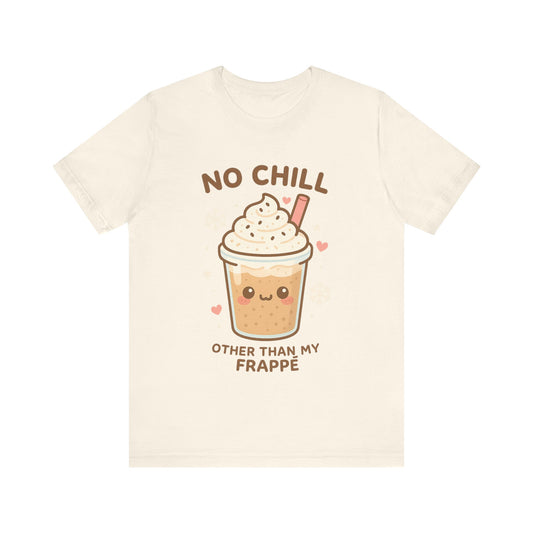 No Chill Other Than My Frappé Shirt | Cute Kawaii Coffee Tee | Funny Coffee Lover Gift | Pastel Aesthetic Summer T-Shirt