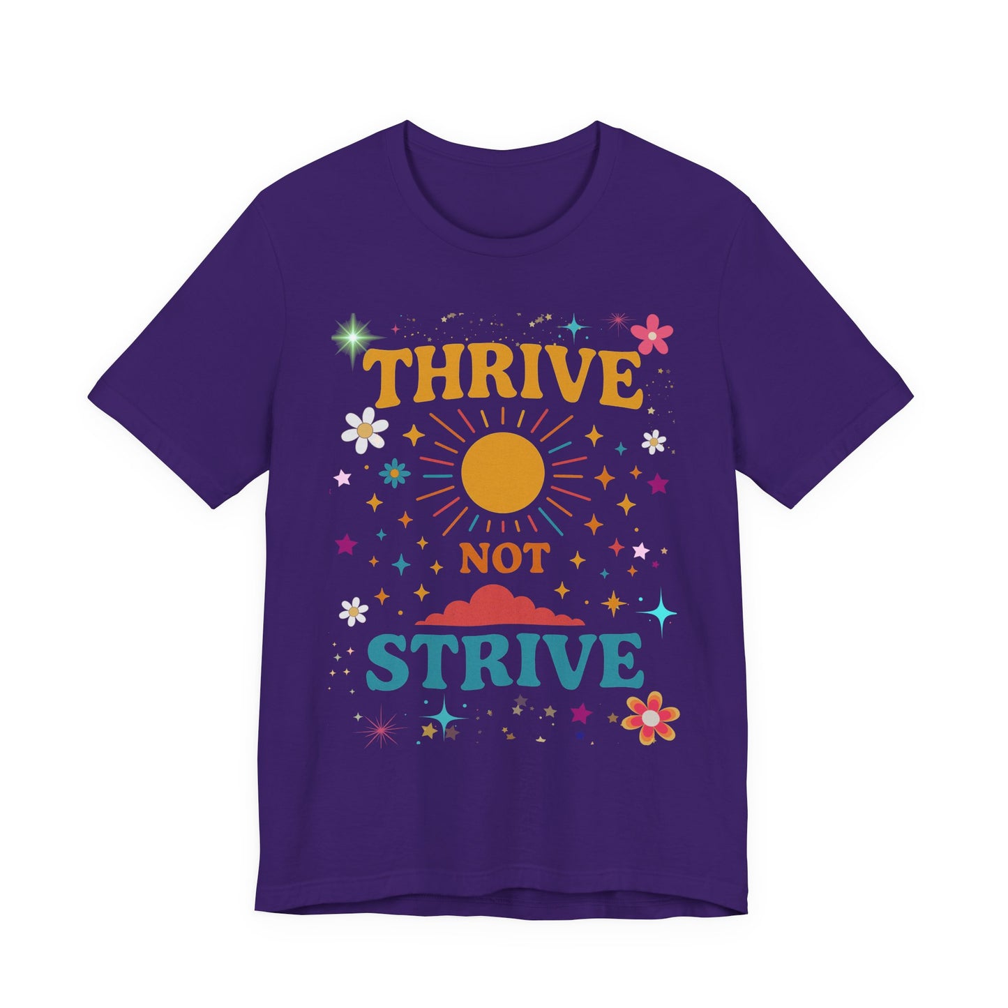 Sunny Inspirational Tee, Thrive Not Strive Shirt, Motivational Graphic T-Shirt, Positive Vibe Unisex Tee, Casual Everyday Wear