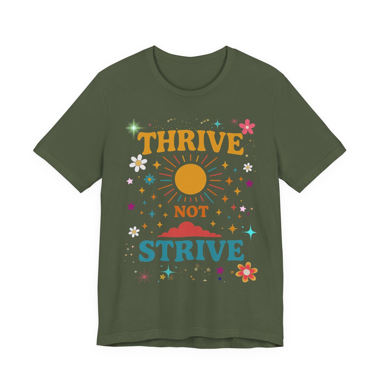 Sunny Inspirational Tee, Thrive Not Strive Shirt, Motivational Graphic T-Shirt, Positive Vibe Unisex Tee, Casual Everyday Wear